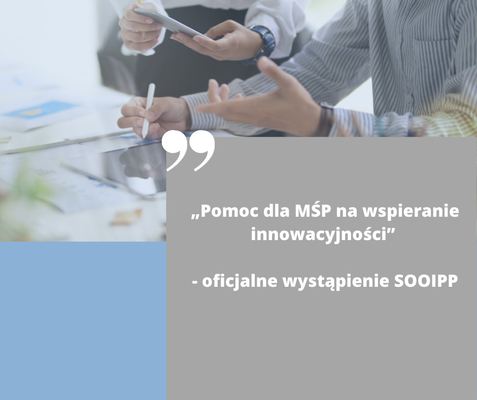 Pomoc na wspieranie innowacyjności - oficjalne wystąpienie SOOIPP