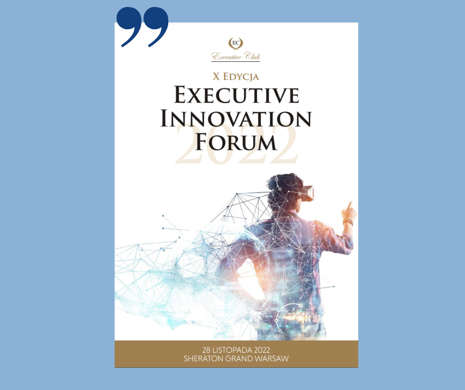 X edycja „Executive Innovation Forum”- 28.11.2022 r.