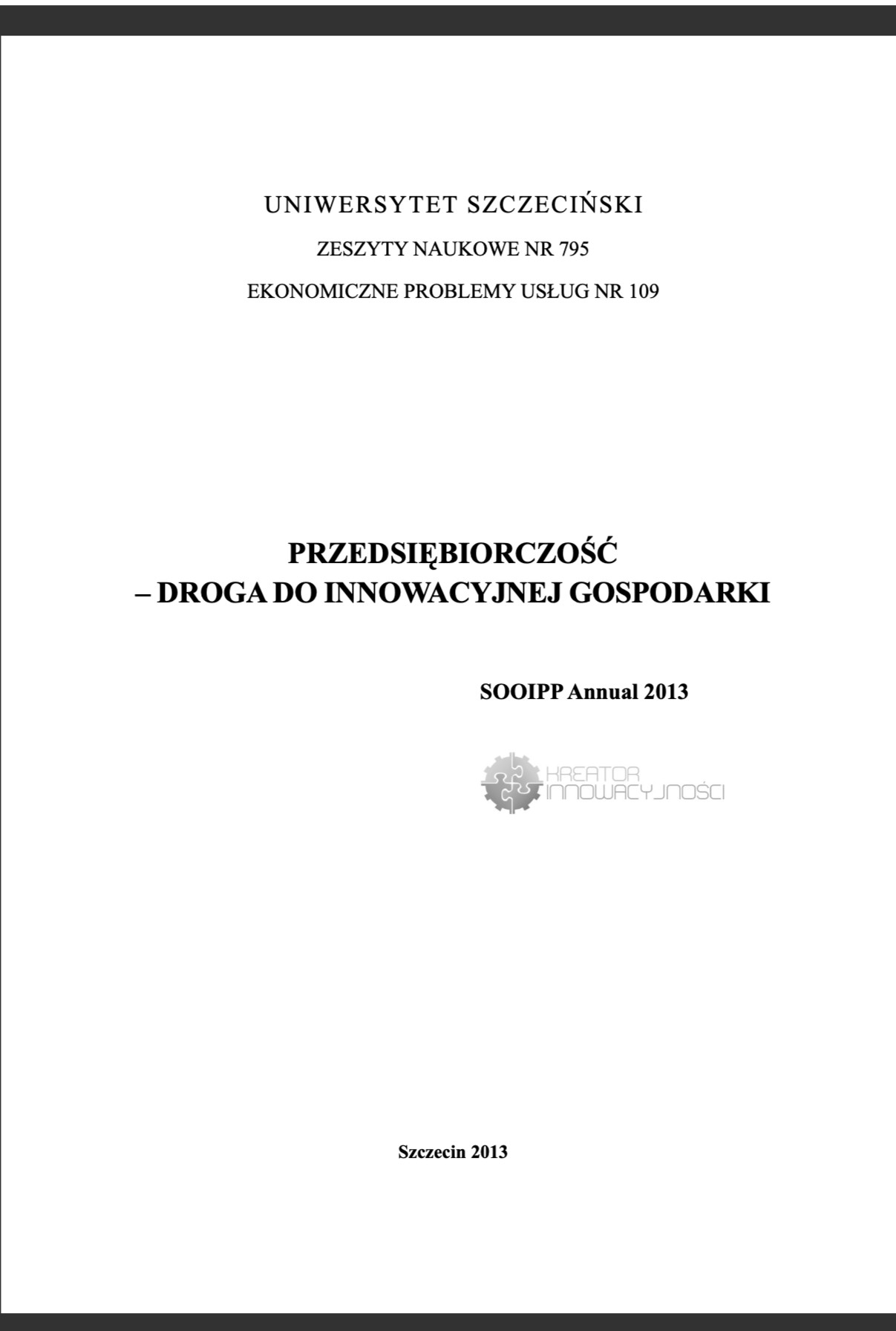 PRZEDSIĘBIORCZOŚĆ – DROGA DO INNOWACYJNEJ GOSPODARKI SOOIPP Annual 2013