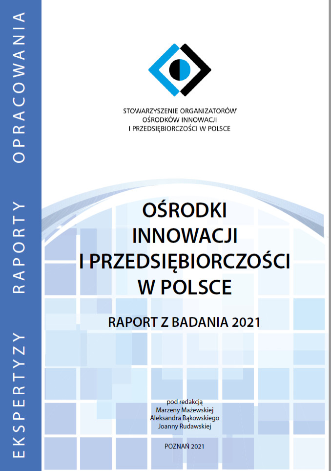 Ośrodki Innowacji i Przedsiębiorczości w Polsce. Raport z badania 2021