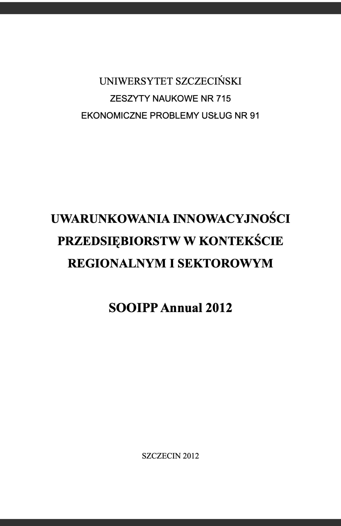 Uwarunkowania innowacyjności przedsiębiorstw w kontekście regionalnym i sektorowym SOOIPP Annual 2012